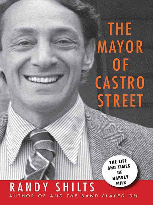 Title details for The Mayor of Castro Street by Randy Shilts - Wait list